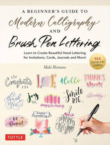 A Beginner's Guide to Modern Calligraphy & Brush Pen Letteri