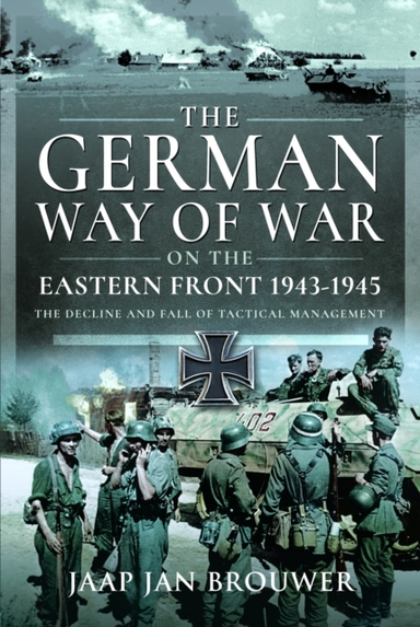 The German Way of War on the Eastern Front 1943-1945the Dec