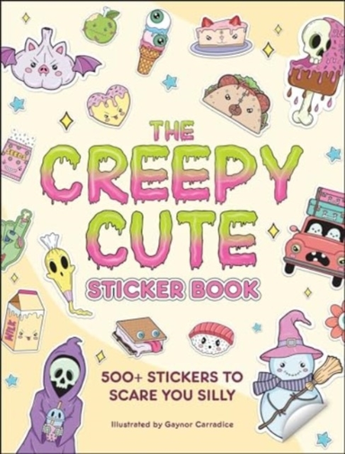 The Creepy Cute Sticker Book500+ Stickers to Scare You Silly