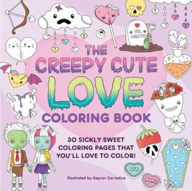 The Creepy Cute Love Coloring Book30 Sickly Sweet Coloring P