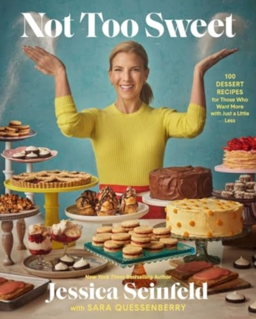 Not Too Sweet100 Dessert Recipes for Those Who Want More Wit