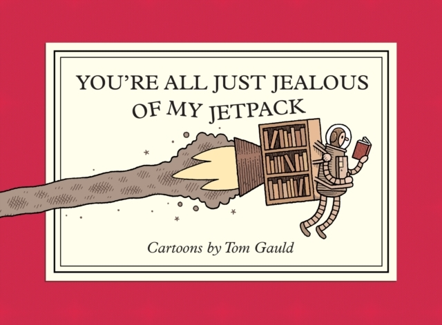 You're All Just Jealous of My Jetpack