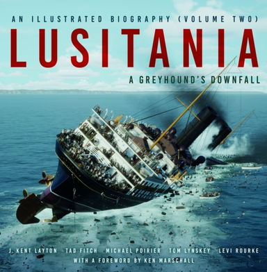 Lusitania an Illustrated Biography Volume Two
