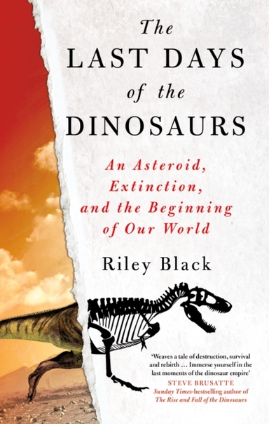 The Last Days of the Dinosaursan Asteroid Extinction and Th