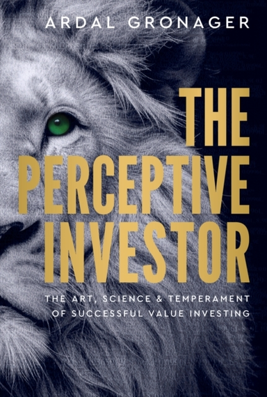 The Perceptive Investorthe Art Science & Temperament of Suc