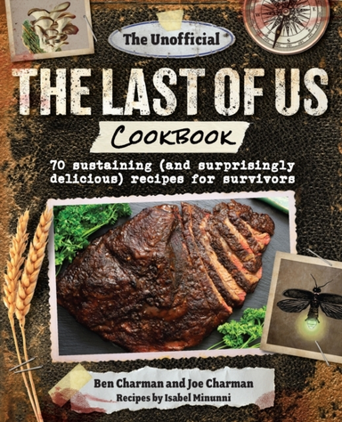 The Unofficial the Last of Us Cookbook70 Sustaining (and Sur