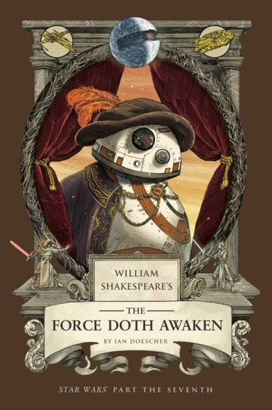 William Shakespeare's the Force Doth Awaken Star Wars Part
