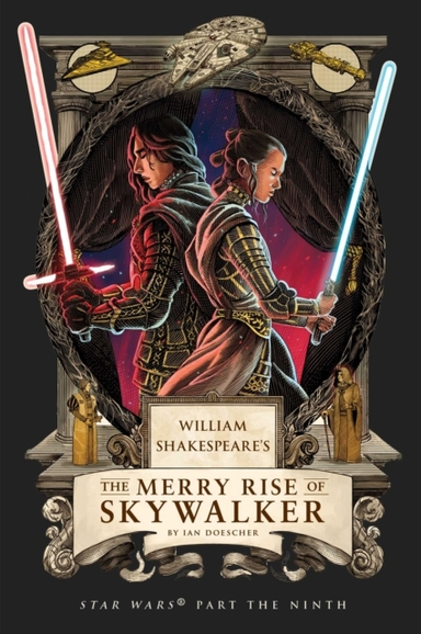 William Shakespeare's the Merry Rise of Skywalker Star Wars