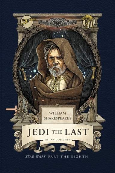 William Shakespeare's Jedi the Last Star Wars Part the Eigh