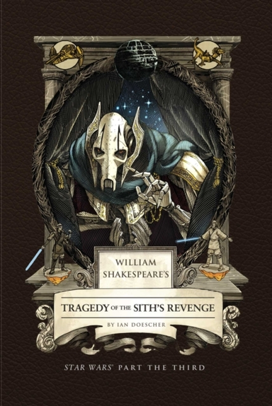 William Shakespeare's Tragedy of the Sith's Revenge Star Wa
