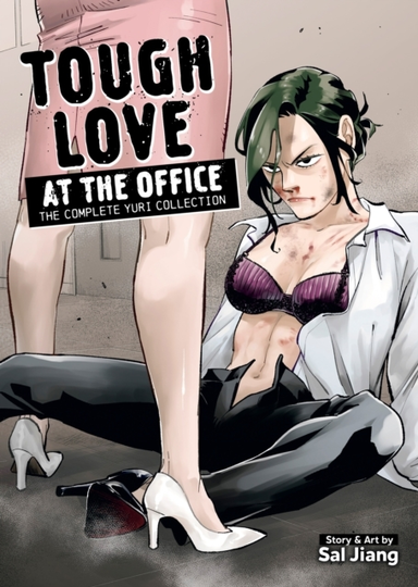 Tough Love at the Office the Complete Yuri Collection