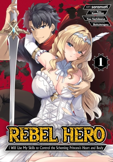Rebel Hero I Will Use My Skills to Control the Scheming Pri