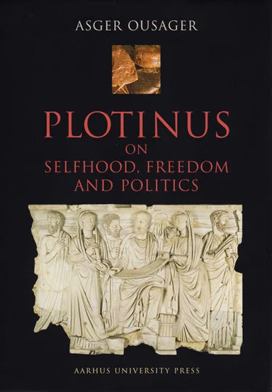 Plotinus on selfhood, freedom and politics