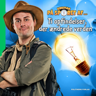 Kristian på sporet af ti opfindelser, der ændrede verden