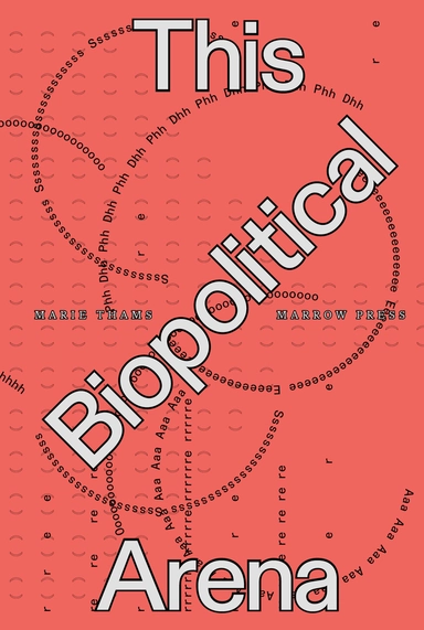Marie Thams: This Biopolitical Arena