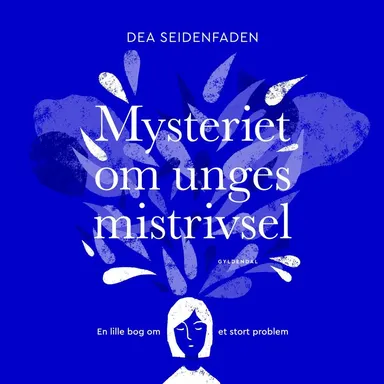 Mysteriet om unges mistrivsel