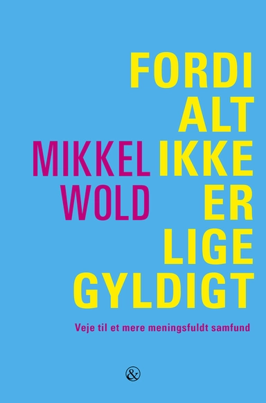 Fordi alt ikke er lige gyldigt