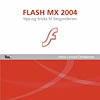 Flash MX 2004 - tips & tricks til begynderen