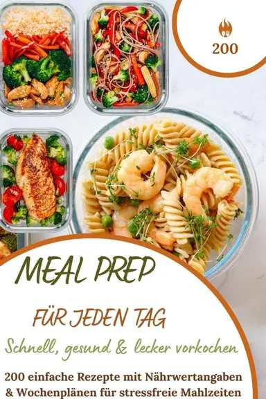 Meal Prep für jeden Tag –  Schnell, gesund & lecker vorkochen