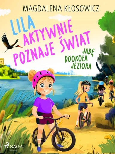 Lila aktywnie poznaje świat – Jadę dookoła jeziora