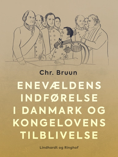 Enevældens indførelse i Danmark og Kongelovens tilblivelse