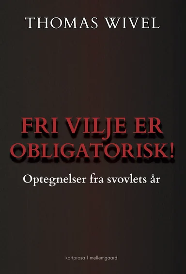 Fri vilje er obligatorisk!