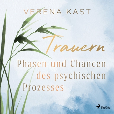 Trauern - Phasen und Chancen des psychischen Prozesses