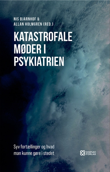 Katastrofale møder i psykiatrien