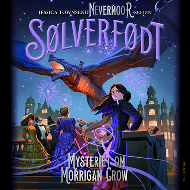 Nevermoor 4 - Sølverfødt. Mysteriet om Morrigan Crow