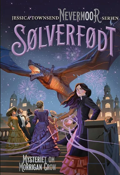 Nevermoor 4 - Sølverfødt. Mysteriet om Morrigan Crow