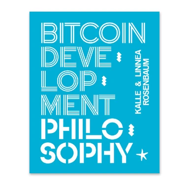 Bitcoin Development Philosophy