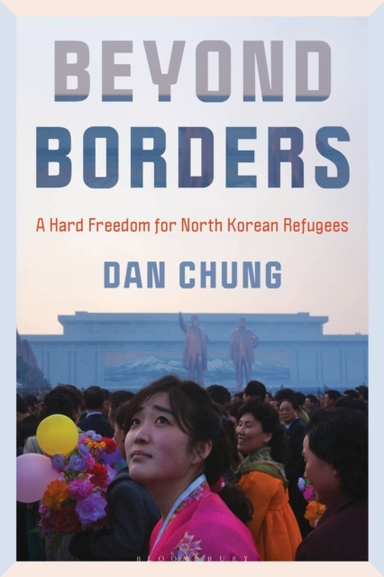 BEYOND BORDERS ESCAPING NORTH KOREA