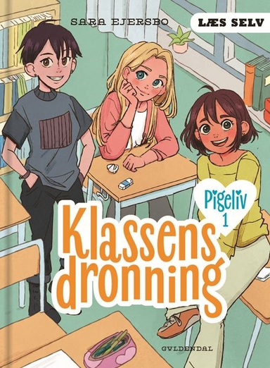 Læs selv Pigeliv 1 - Klassens dronning