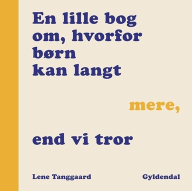En lille bog om, hvorfor børn kan langt mere, end vi tror