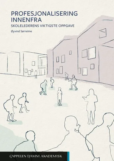 Profesjonalisering innenfra : skolelederens viktigste oppgave