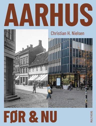 Aarhus før og nu