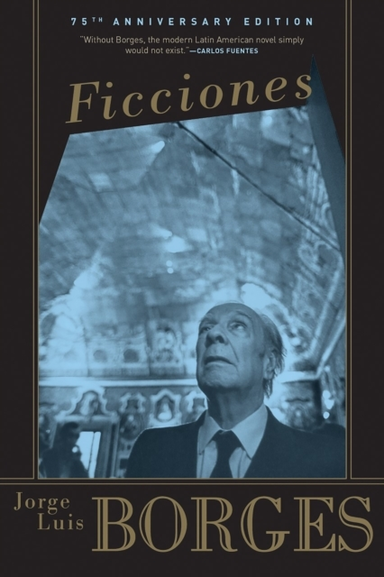 Ficciones. C Edited and with an Introduction by Anthony Kerrigan