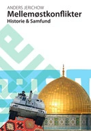 Mellemøstkonflikter. Historie og samfund