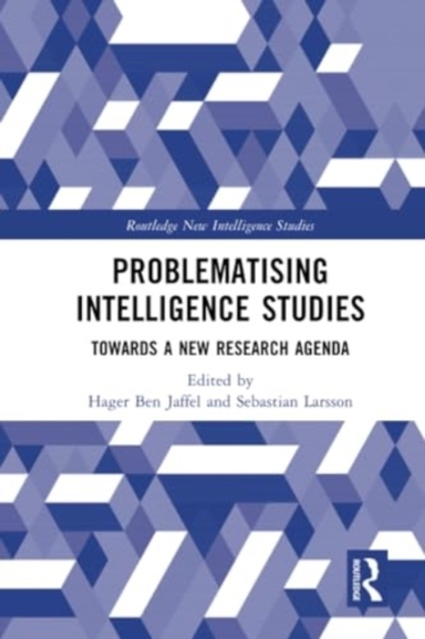 Problematising Intelligence Studies