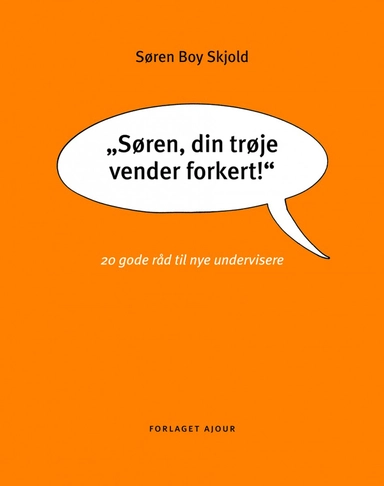 "Søren, din trøje vender forkert"