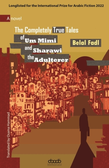THE COMPLETELY TRUE TALES OF UM MIMI AND SHARAWI THE ADULTERER
