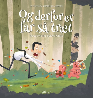 Og derfor er far så træt - Nogle værre sukkergrise