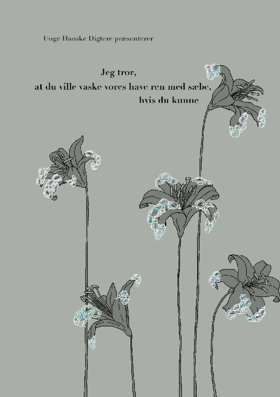 Jeg tror, at du ville vaske vores have ren med sæbe, hvis du kunne