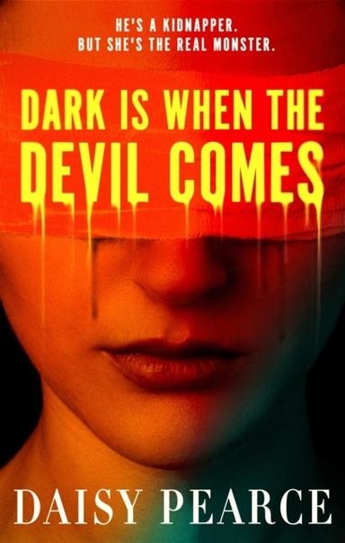 DARK IS WHEN THE DEVIL COMES.
