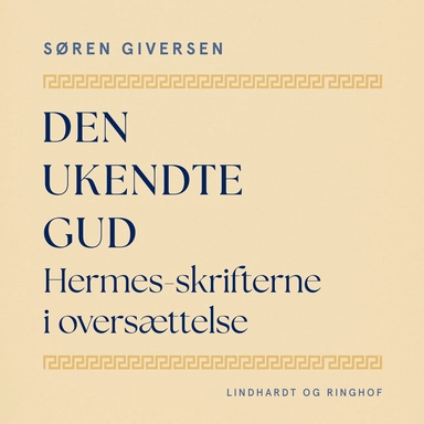 Den ukendte Gud. Hermes-skrifterne i oversættelse
