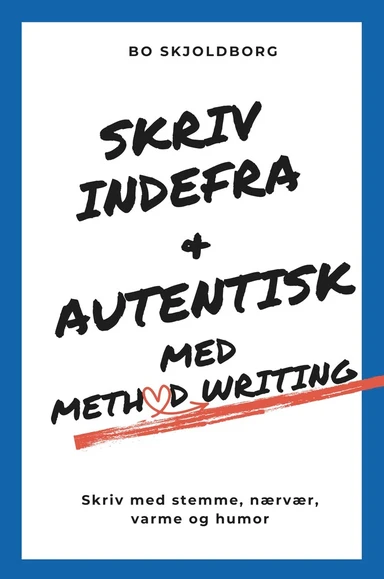 Skriv indefra og autentisk med Method Writing
