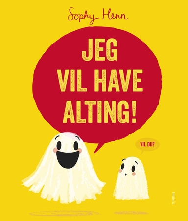 Jeg vil have alting!