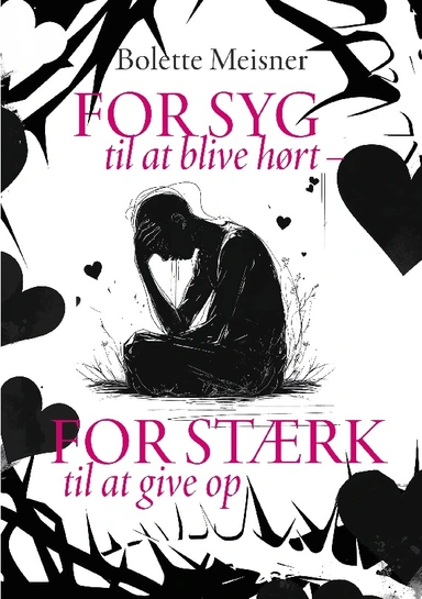 For syg til at blive hørt – for stærk til at give op