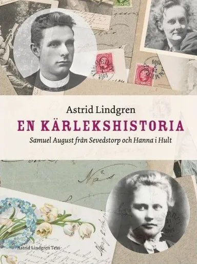 En kärlekshisstoria : Samuel August från Sevedstorp och Hanna i Hult