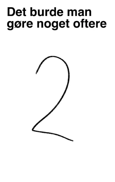 Det burde man gøre noget oftere